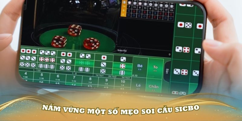 Nắm vững một số mẹo soi cầu Sicbo