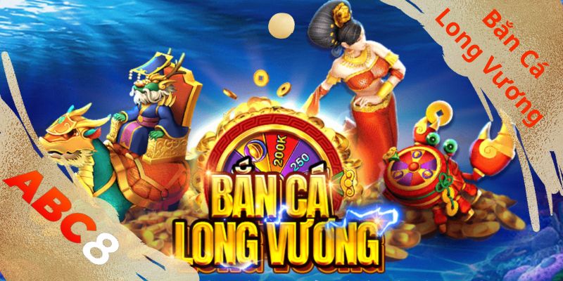 Bắn cá Long Vương