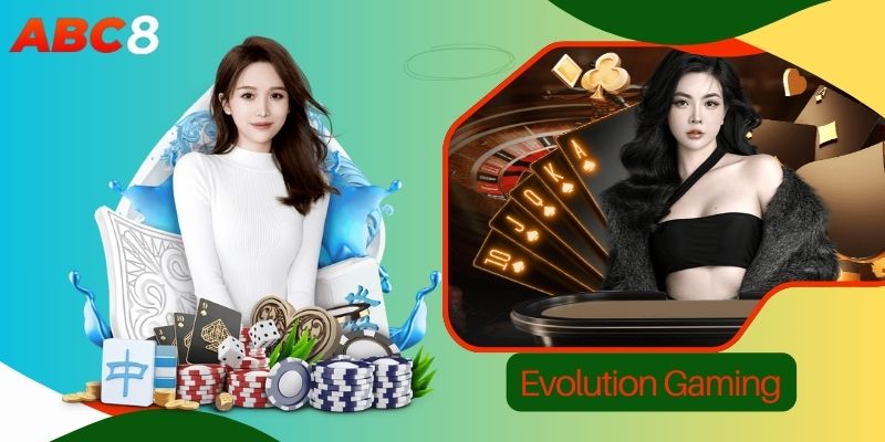 Thông tin thương hiệu Evolution Gaming khi cập bến nền tảng ABC8